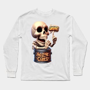 SHHHH... No One Cares Skeleton Barrel Guardian Long Sleeve T-Shirt